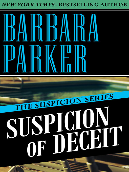 Title details for Suspicion of Deceit by Barbara Parker - Available